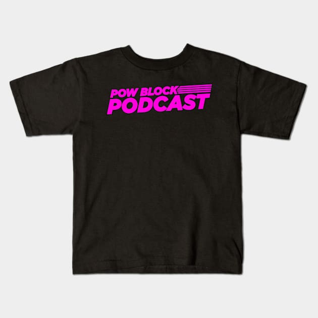 Pow Block Podcast NP 2024 Logo (Pink) Kids T-Shirt by Boss Rush Media | Boss Rush Network